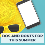 Dos and Dont's for the Summer.