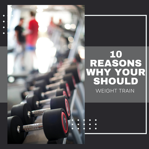 10 Reasons why you should Weight Train